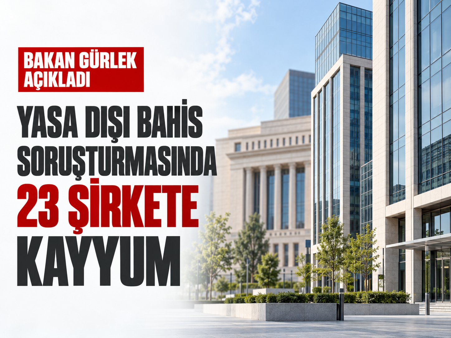 Bakan Gürlek açıkladı: Bahis soruşturmasında 23 şirkete kayyum