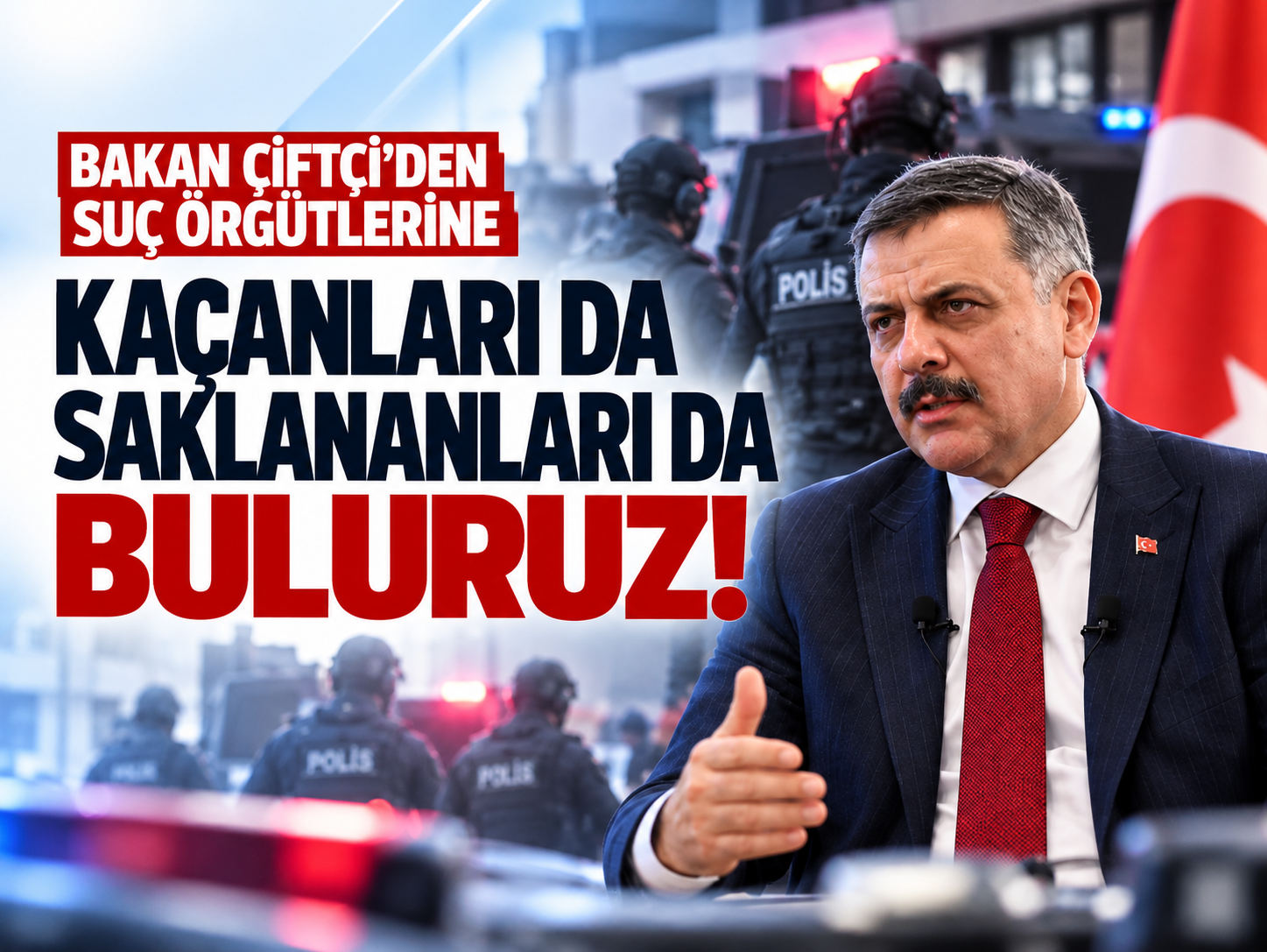 Bakan Çiftçi'den organize suç bilançosu! 625 örgüte operasyon