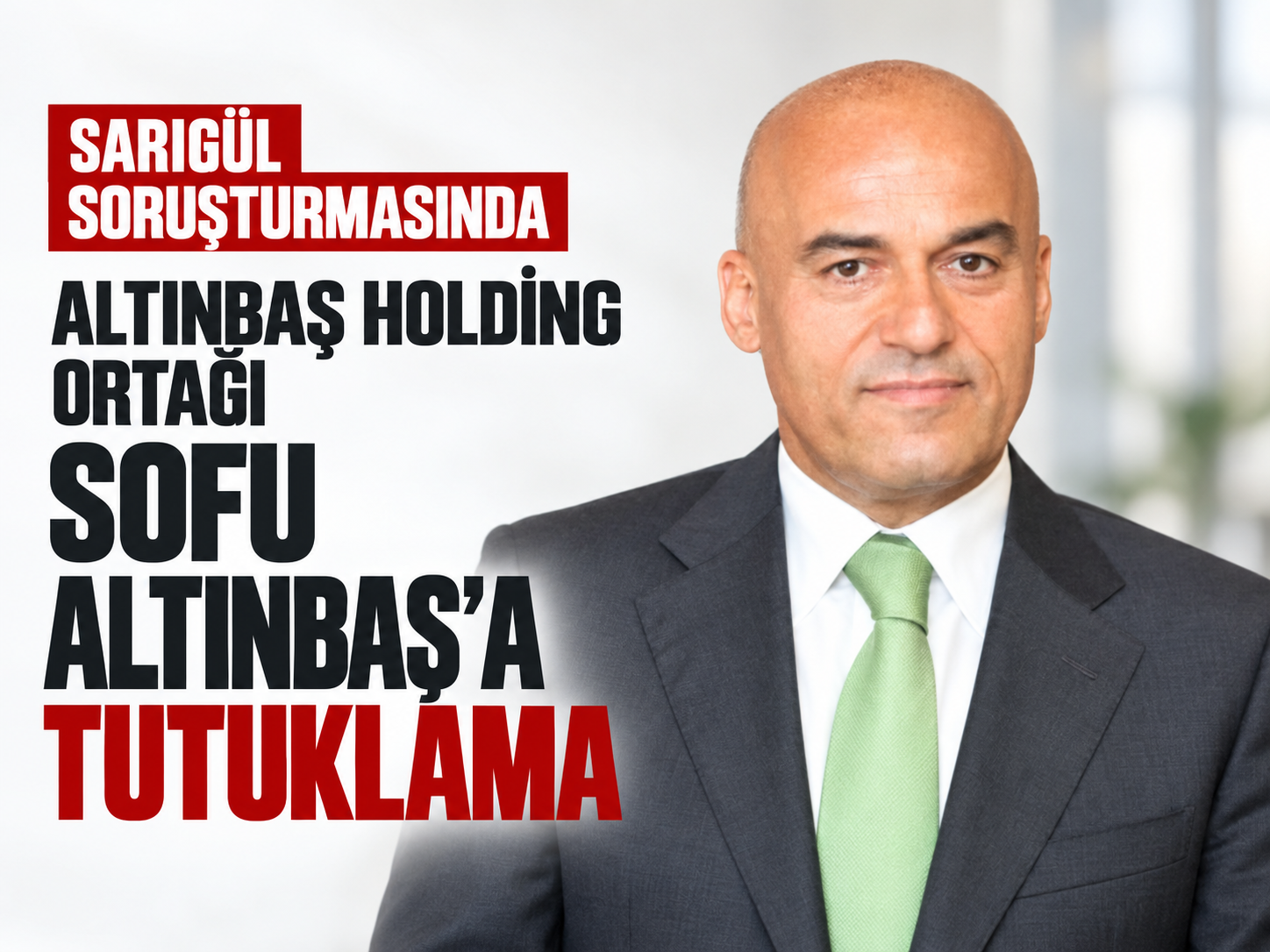 Sarıgül soruşturmasında Sofu Altınbaş'a tutuklama