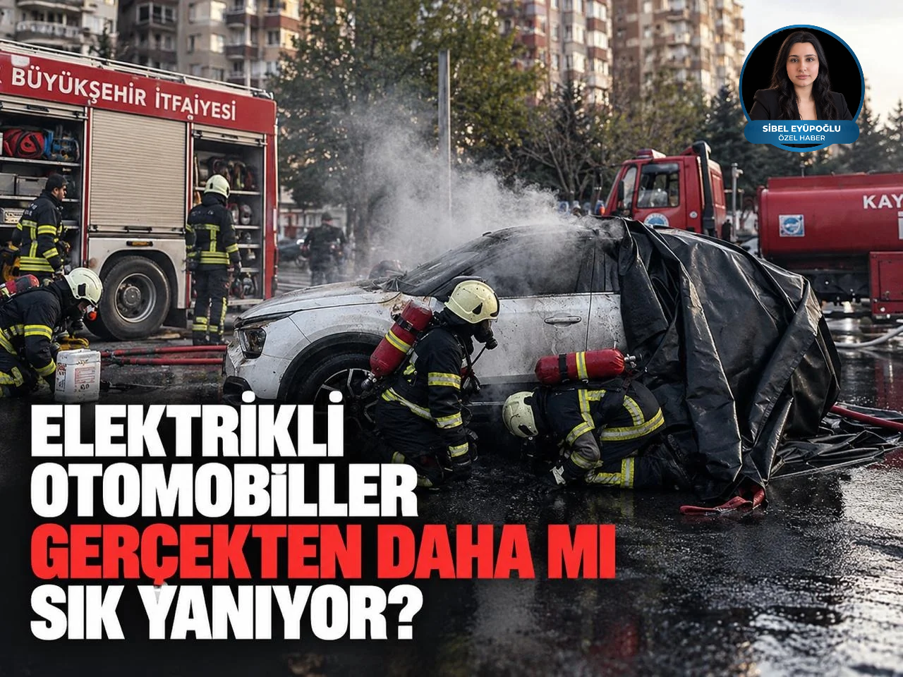 Elektrikli otomobiller gerçekten daha mı sık yanıyor? İtfaiye kayıtları ne söylüyor?