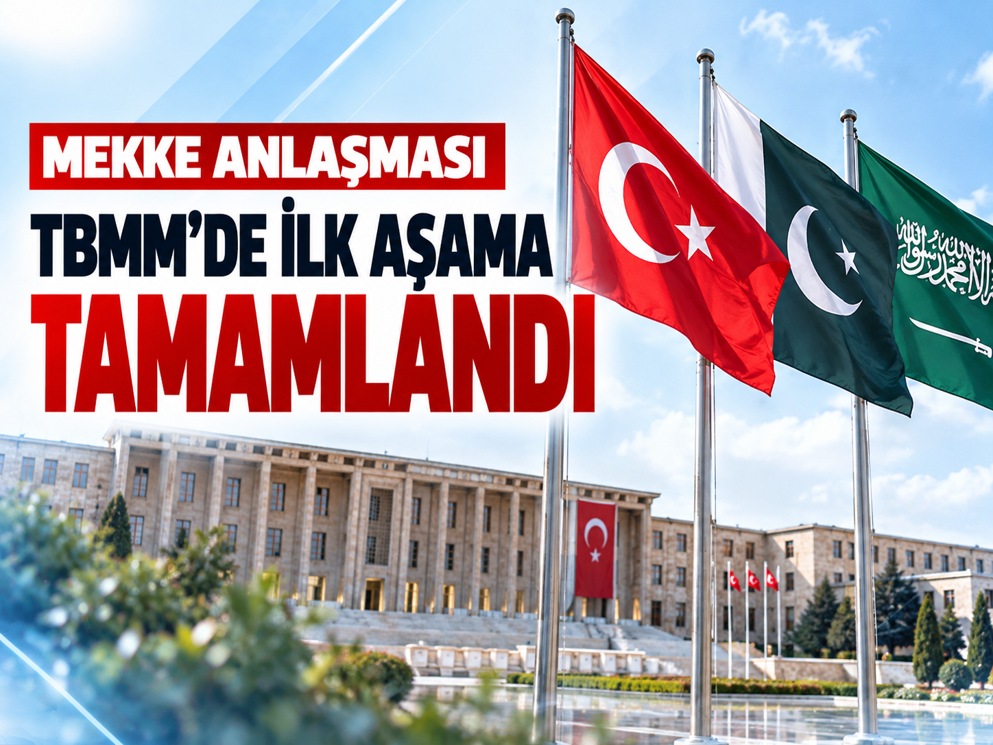 Mekke Anlaşması TBMM Dışişleri Komisyonundan geçti
