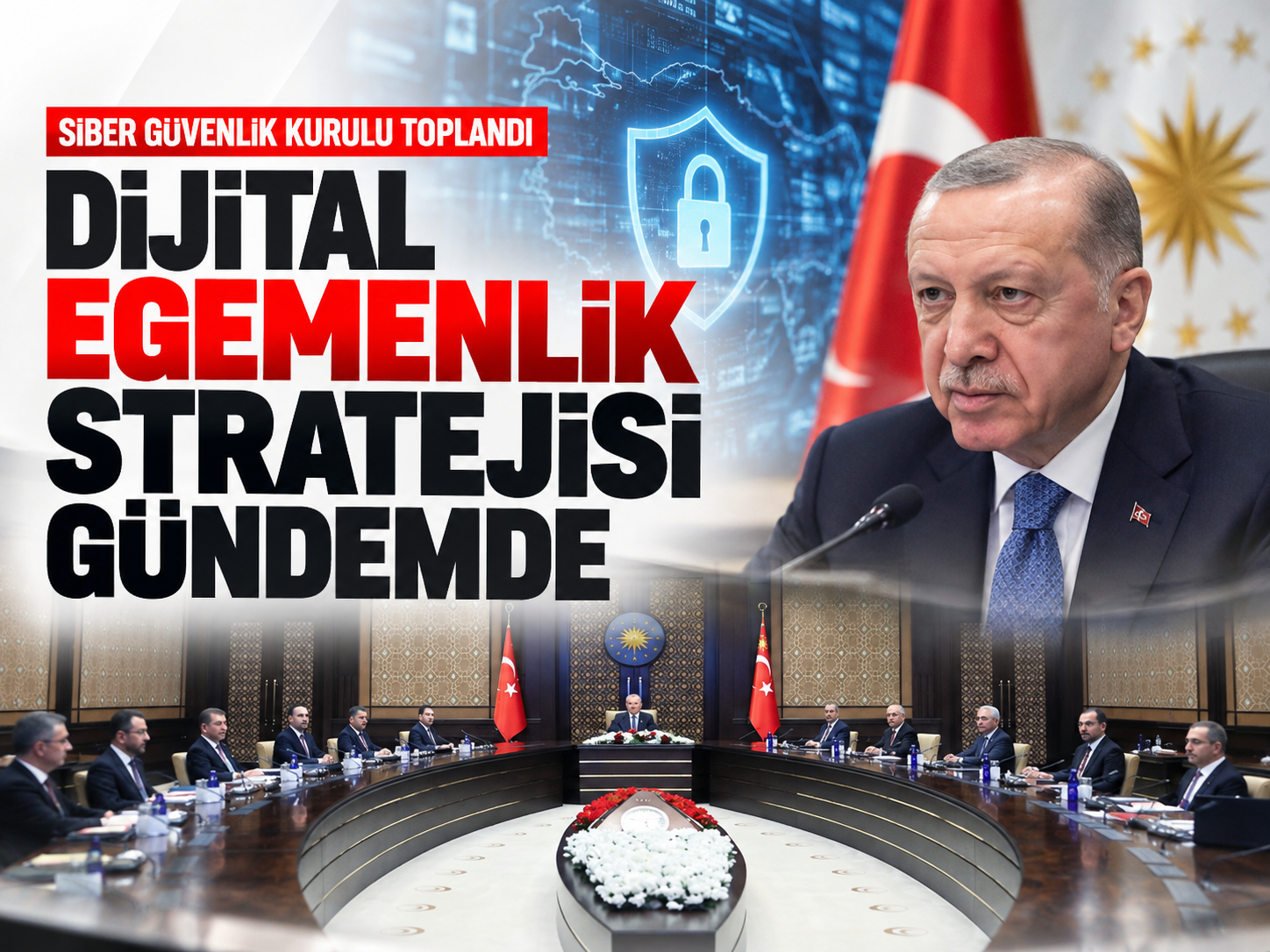 Siber Güvenlik Kurulundan kritik karar! Dijital Egemenlik Stratejisi gündemde