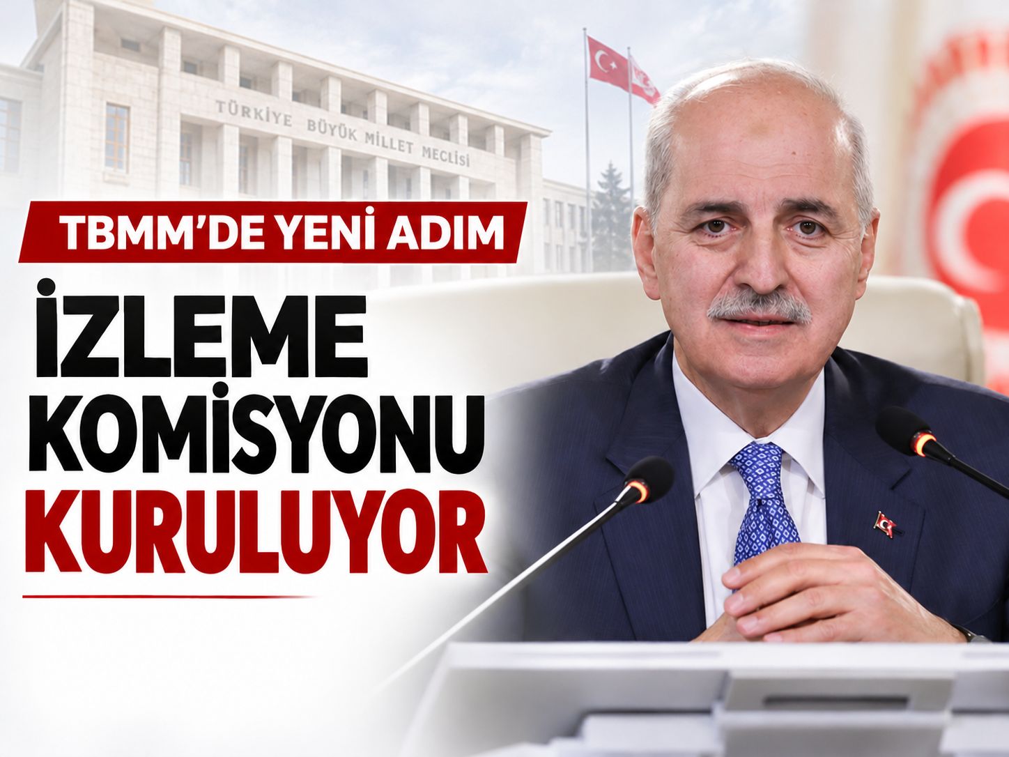 TBMM'de 'İzleme Komisyonu' kuruluyor: Kurtulmuş 7595 sayılı yasayı açıkladı
