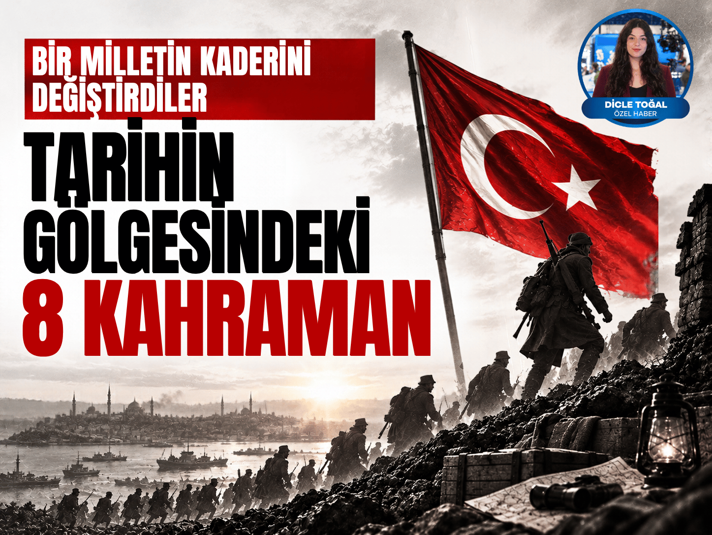 Cumhuriyet'e giden yolda kimliğini gizleyenler, cepheye koşanlar: 8 kahramanın hikâyesi