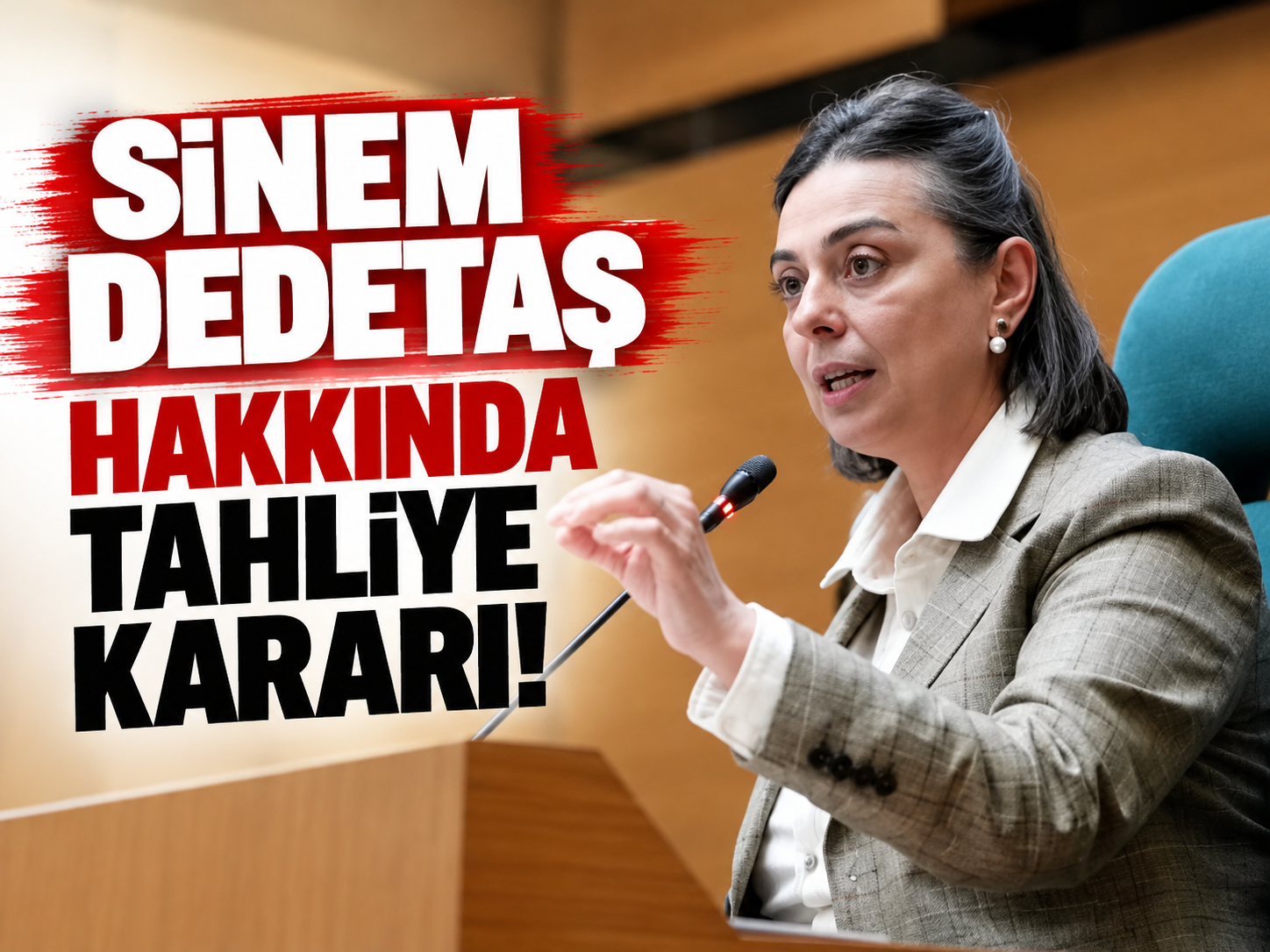 Sinem Dedetaş hakkında tahliye kararı!
