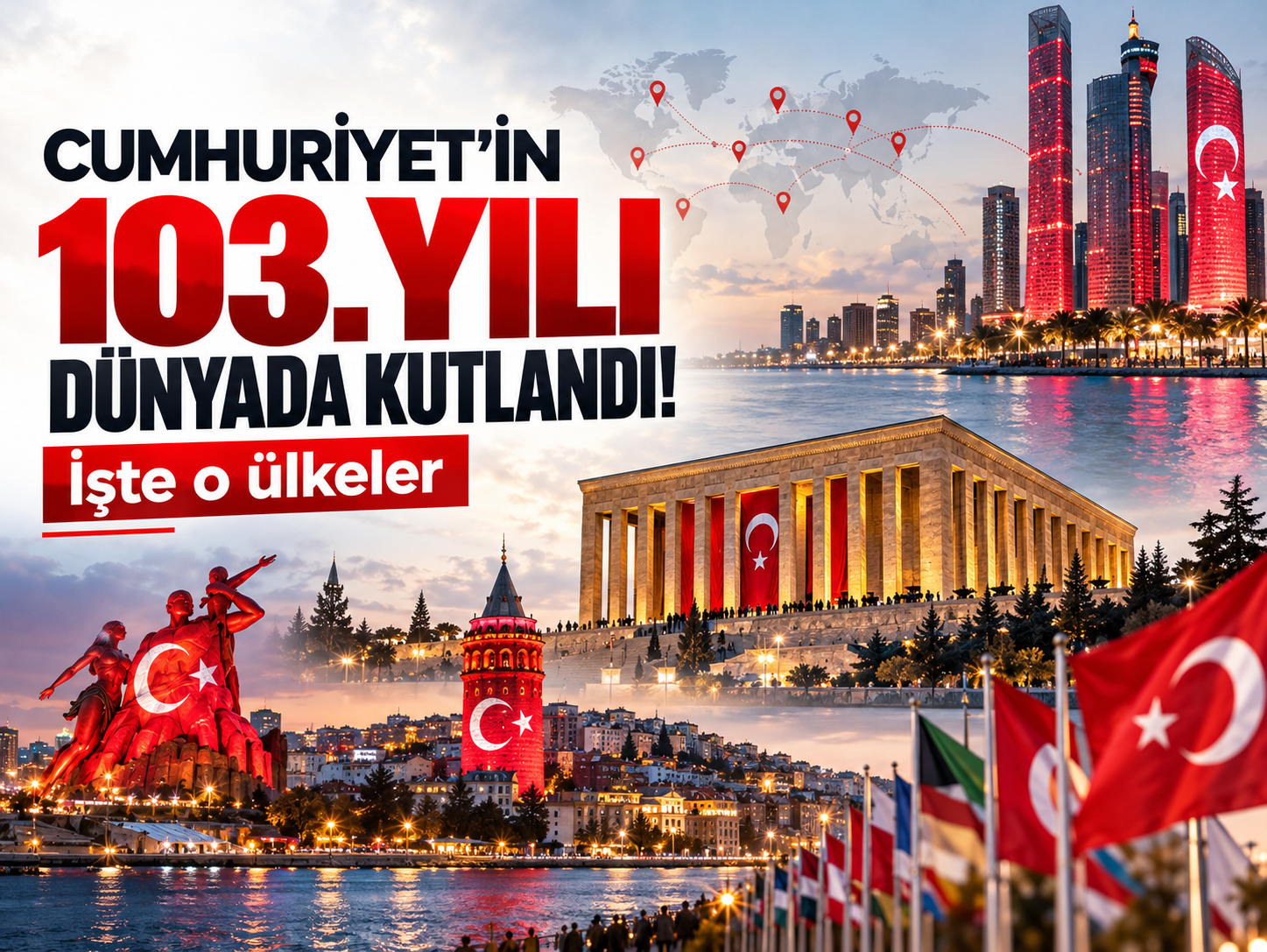 Cumhuriyet'in 103. yılı dünyada kutlandı! İşte o ülkeler