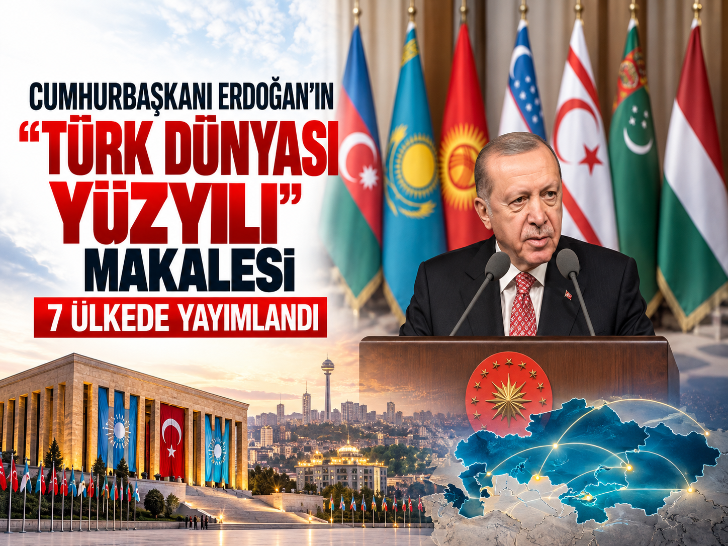 Cumhurbaşkanı Erdoğan'ın “Türk Dünyası Yüzyılı” makalesi 7 ülkede yayımlandı