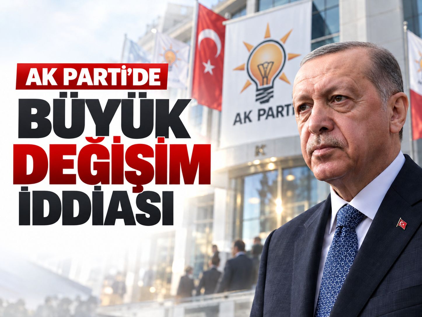 AK Parti'de büyük değişim iddiası: Kongre de masada