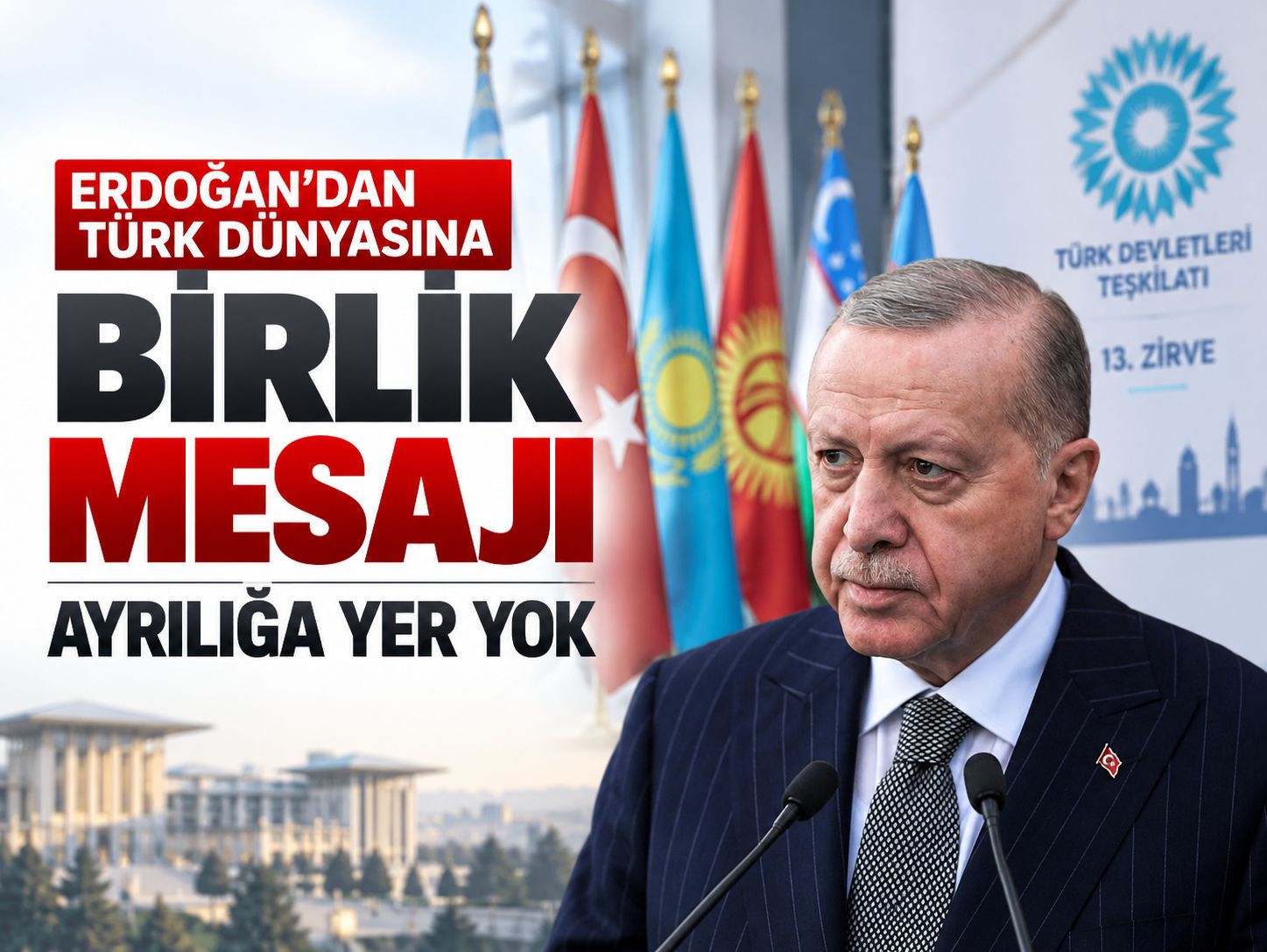Erdoğan, Türk Devletleri Teşkilatı 13’üncü Zirvesi’nde açıklamalarda bulunuyor