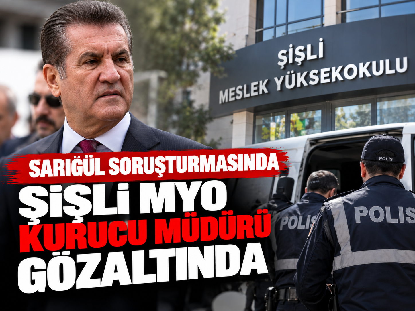 Sarıgül soruşturmasında Şişli MYO kurucu müdürü gözaltında