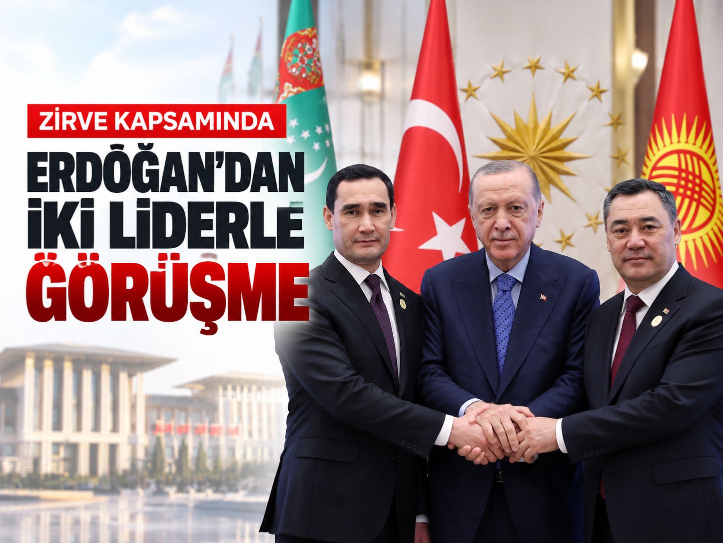 Erdoğan'dan Türk Devletleri Zirvesi'nde iki liderle görüşme