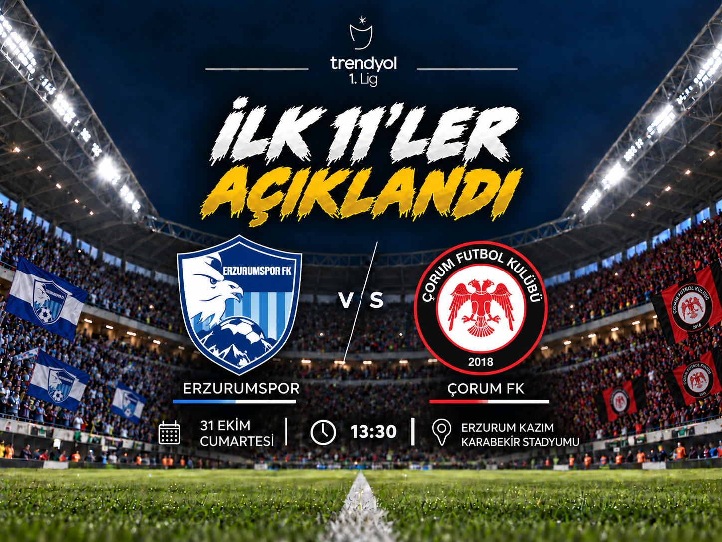 Erzurumspor FK–Çorum FK maçında gözler kadrolarda: İşte ilk 11’ler