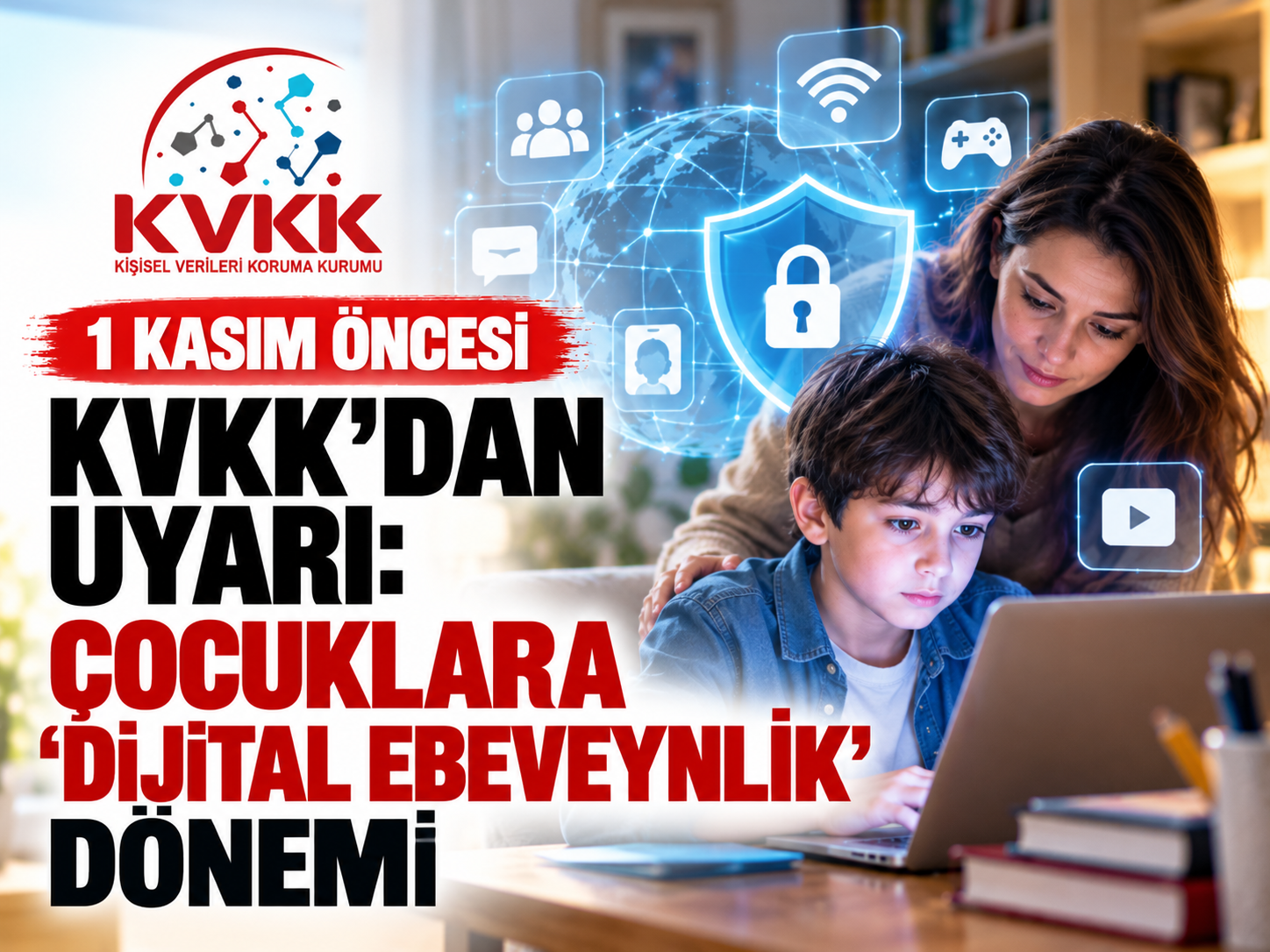 1 Kasım öncesi KVKK'dan uyarı: Çocuklara 'dijital ebeveynlik' dönemi