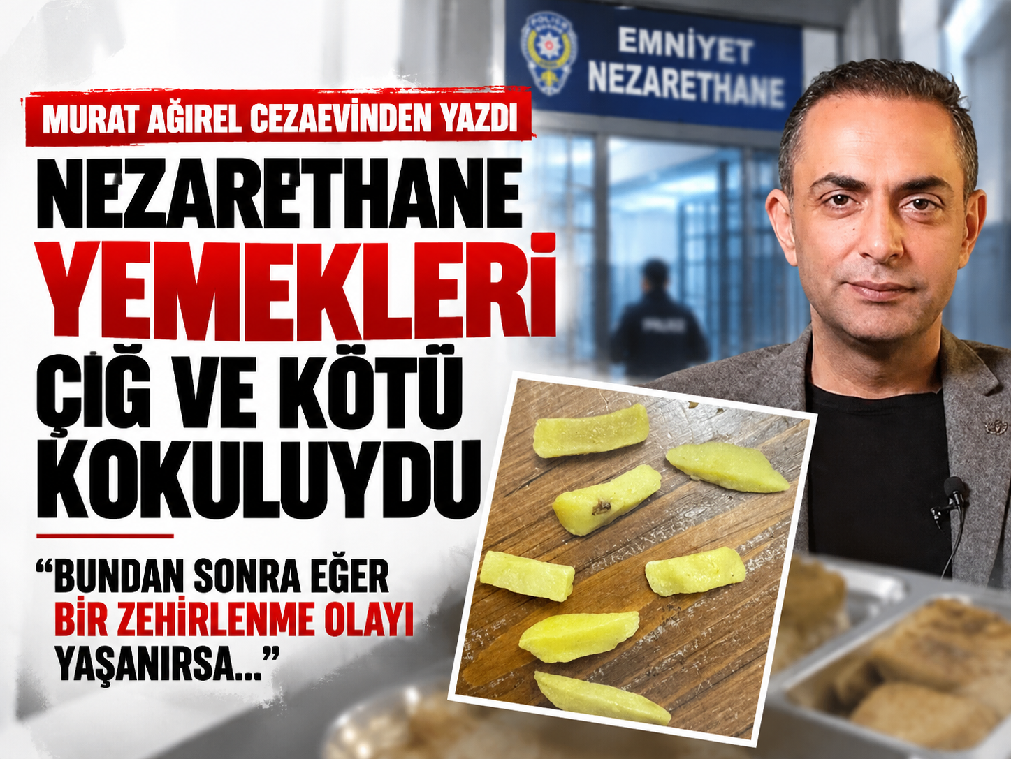 Murat Ağırel cezaevinden yazdı: Zehirlenme uyarısı!