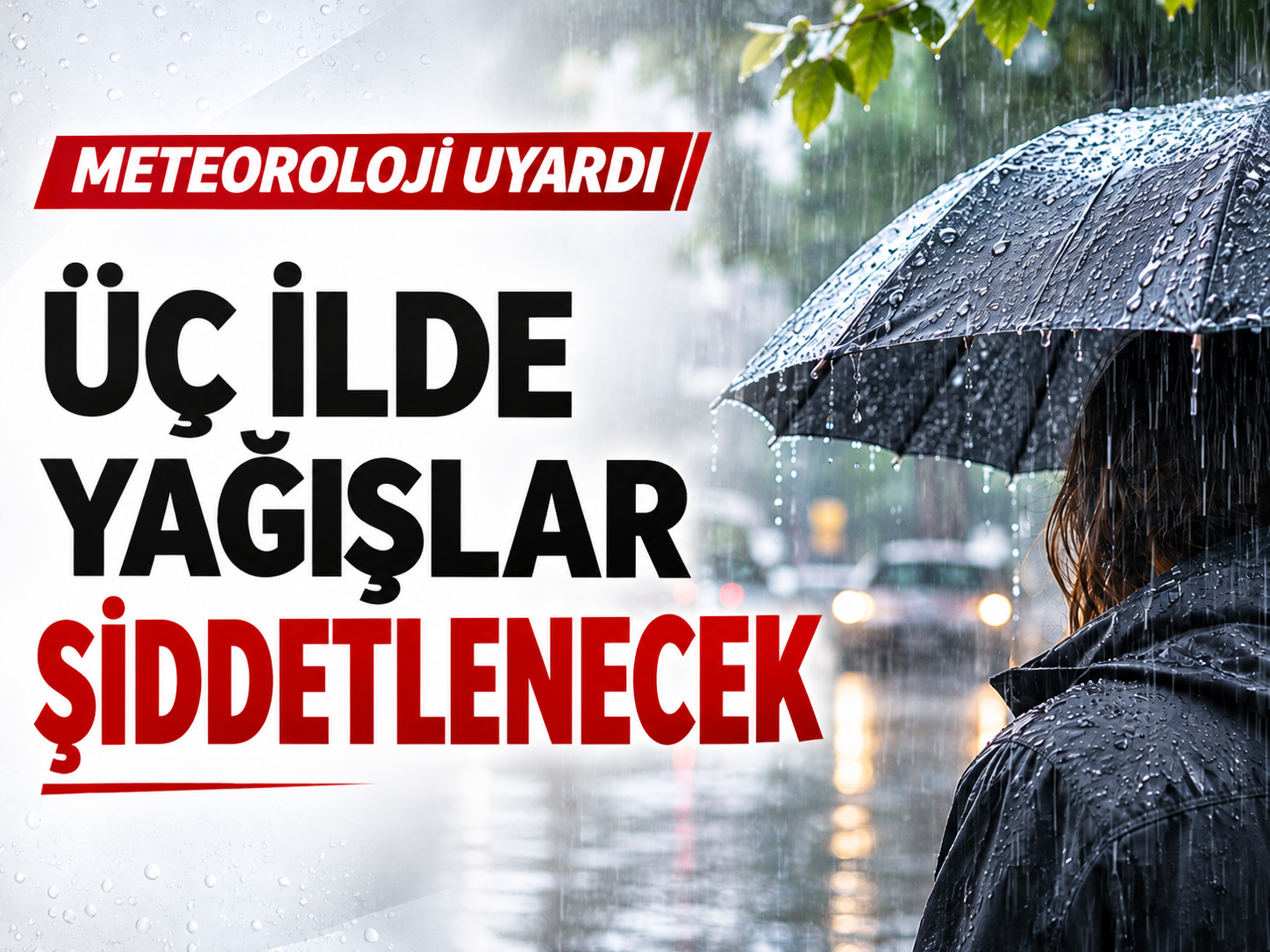 Meteorolojiden üç il için şiddetli yağış uyarısı